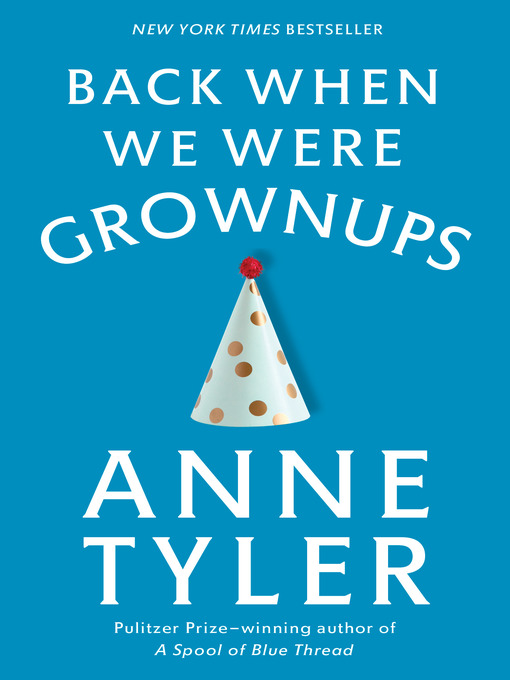 Title details for Back When We Were Grownups by Anne Tyler - Wait list